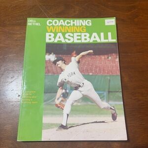 Coaching Winning Baseball by Dell Bethel.
